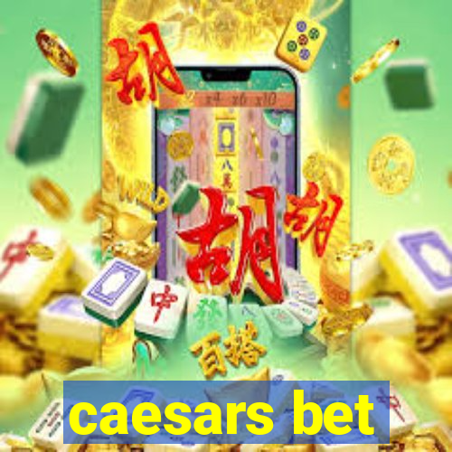 caesars bet